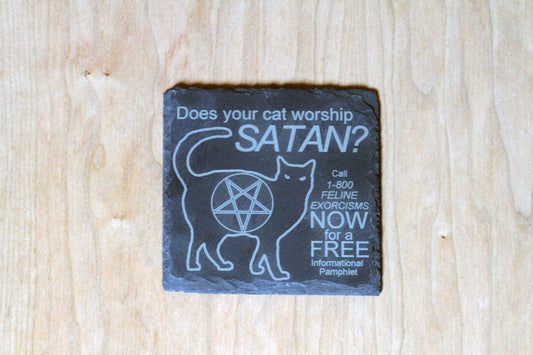 Does Your Cat Worship Satan? Slate Coaster